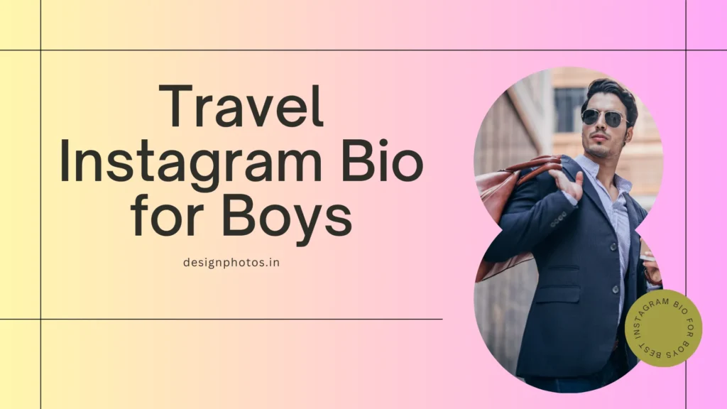 Travel Instagram Bio for Boys