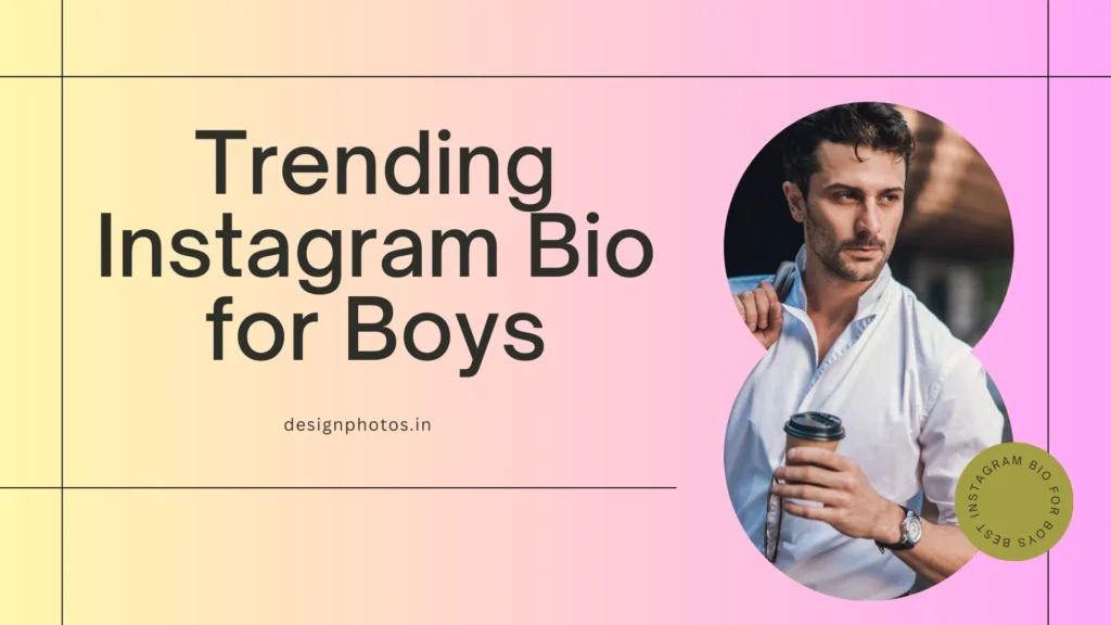 Trending Instagram Bio for Boys