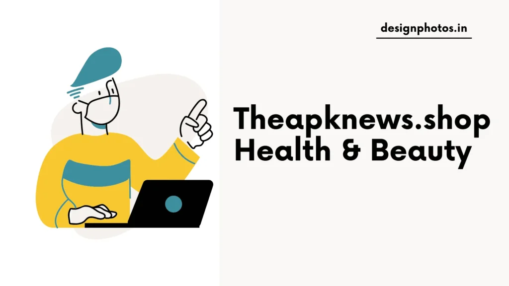 Theapknews.shop Health & Beauty