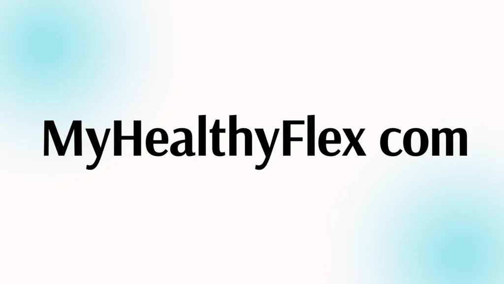 MyHealthyFlex com