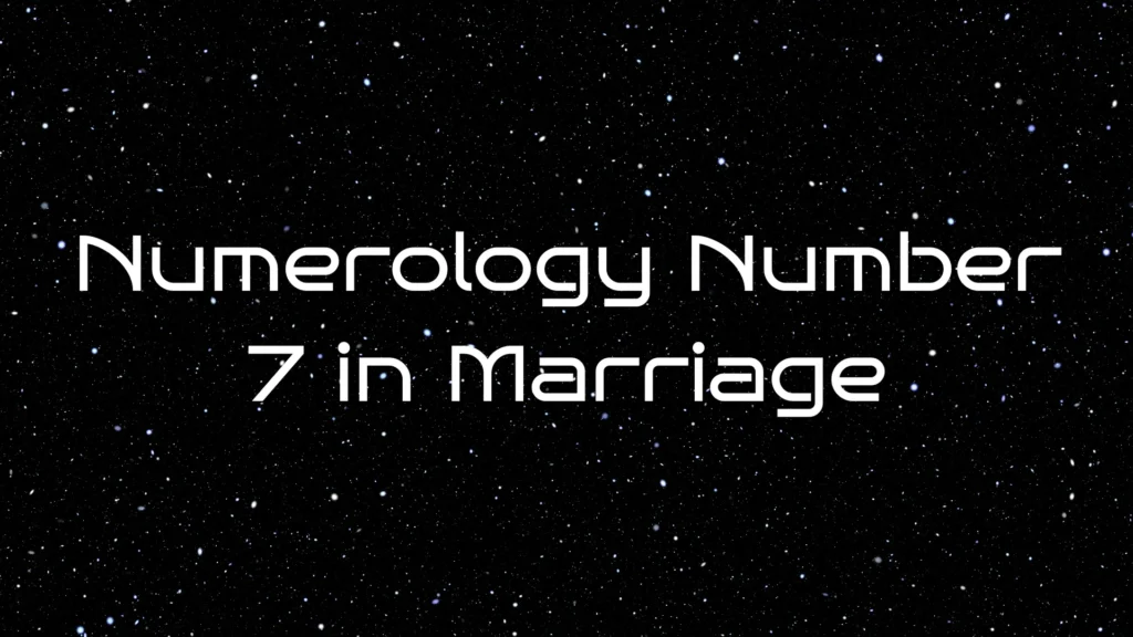 Numerology Number 7 in Marriage