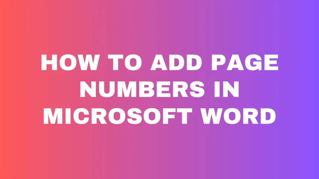 How to Add Page Numbers in Microsoft Word