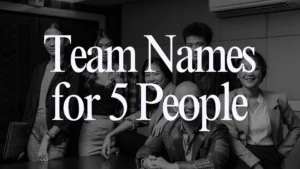 Team Names for 5 People