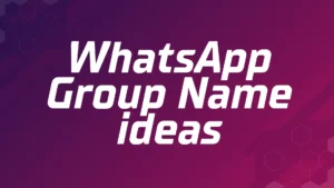 WhatsApp Group Name ideas